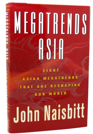 Item #118048 MEGATRENDS ASIA Eight Asian Megatrends That Are Reshaping Our World. John Naisbitt