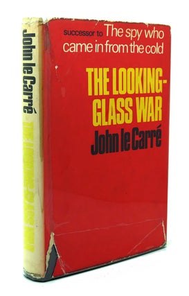 THE LOOKING-GLASS WAR. John Le Carre.