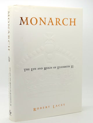 Item #118163 MONARCH The Life and Reign of Elizabeth II. Robert Lacey