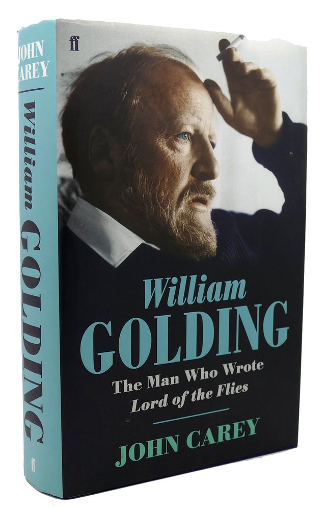 Item #118220 WILLIAM GOLDING The Man Who Wrote Lord of the Flies. John Carey.