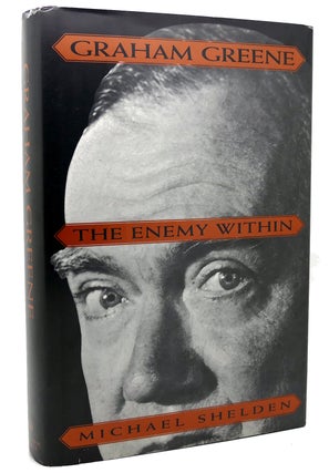 Item #118243 GRAHAM GREENE The Enemy Within. Michael Shelden Graham Greene