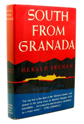 Item #118274 SOUTH FROM GRANADA Seven Years in an Andalusian Village. Gerald Brenan