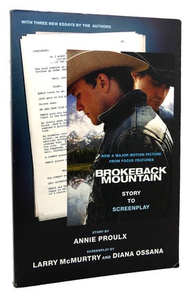 Item #118293 BROKEBACK MOUNTAIN Story to Screenplay. Annie Proulx, Larry McMurtry, Diana Ossana