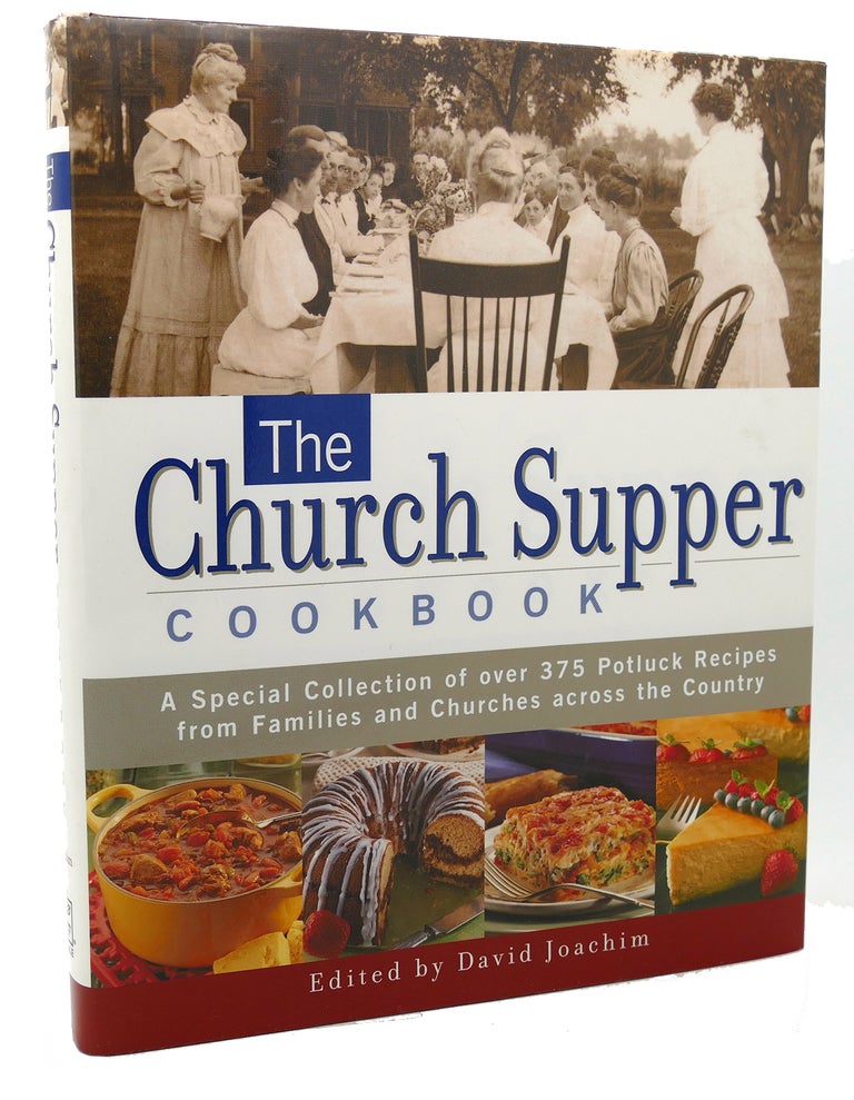 Item #118335 THE CHURCH SUPPER COOKBOOK A Special Collection of Over 375 Potluck Recipes from Families and Churches Across the Country. David Joachim.