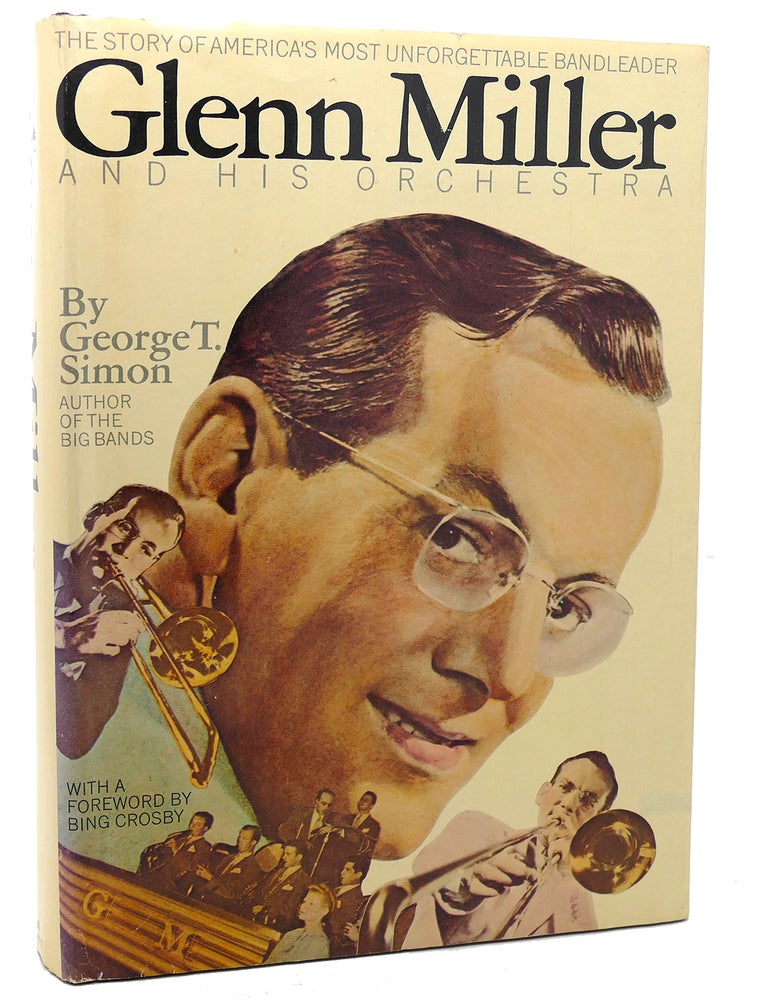 Item #118411 GLENN MILLER AND HIS ORCHESTRA. George T. Simon, Bing Crosby.