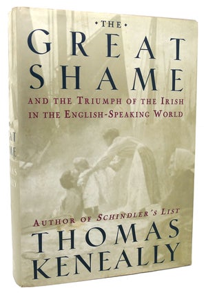 Item #118439 THE GREAT SHAME And The Triumph Of The Irish In The English -Speaking World. Thomas...