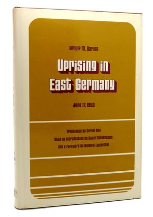 Item #118457 UPRISING IN EAST GERMANY JUNE 17, 1953. Arnulf Baring