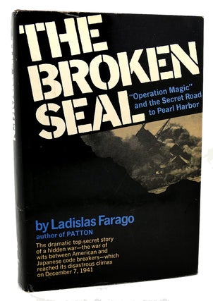 Item #118469 THE BROKEN SEAL THE STORY OF OPERATION MAGIC AND THE PEARL HARBOR DISASTER. Farago...