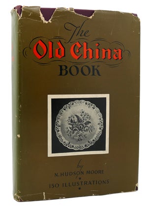 Item #118480 THE OLD CHINA BOOK Including Staffordshire, Wedgwood, Lustre, and Other English...