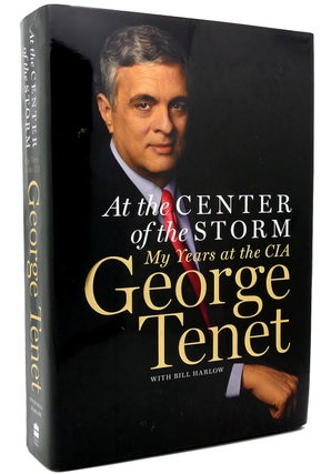 Item #118515 AT THE CENTER OF THE STORM My Years at the CIA. George Tenet, Bill Harlow