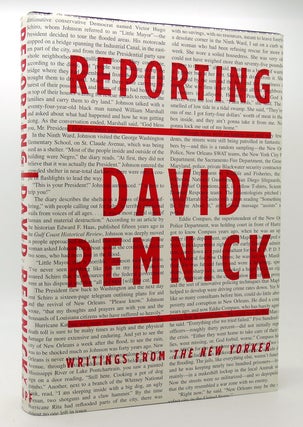Item #118524 REPORTING Writings from The New Yorker. David Remnick