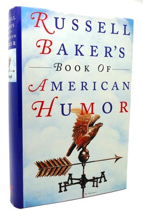 Item #118548 RUSSELL BAKER'S BOOK OF AMERICAN HUMOR. Russell Baker