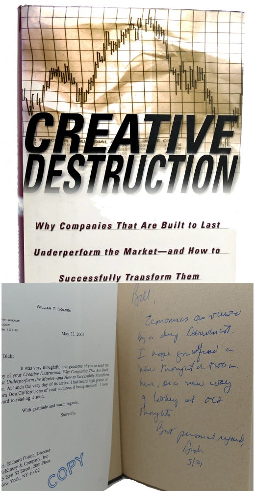 Item #118639 CREATIVE DESTRUCTION Why Companies That Are Built to Last Underperform the Market--And How to Successfully Transform Them. Richard Foster.