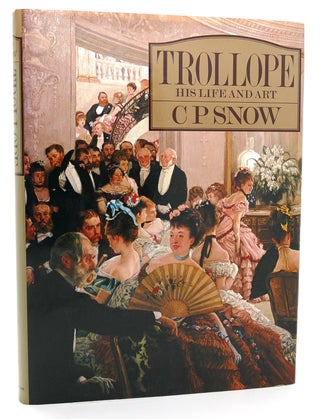 Item #118732 TROLLOPE His Life and Art. C. P. Snow