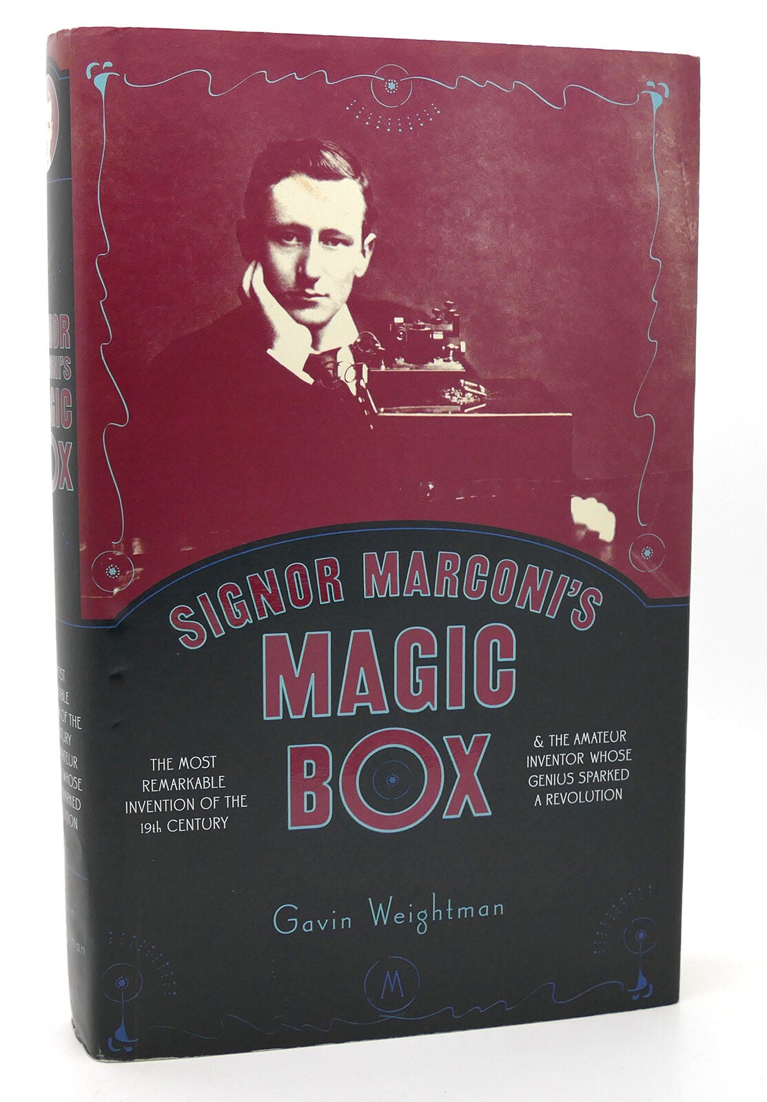 SIGNOR MARCONI'S MAGIC BOX The Most Remarkable Invention Of The 19th ...