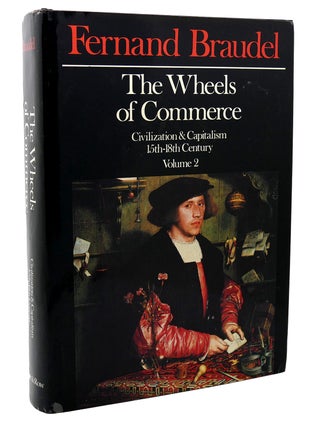 Item #118831 THE WHEELS OF COMMERCE Civilization & Capitalism 15th-18th Century, Vol. 2. Fernand...