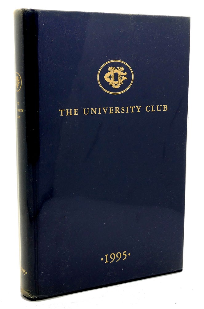Item #118841 ANNUAL OF THE UNIVERSITY CLUB 1995 One Hundred and Thirtieth Year 1995-1996 Club House One West Fifty-Fourth Street New York. Vice Paul J. Curran President Alfred W. Roberts Iii Vice Kenneth Roman Jr.