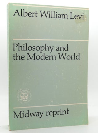 Item #118870 PHILOSOPHY AND THE MODERN WORLD. Albert William Levi