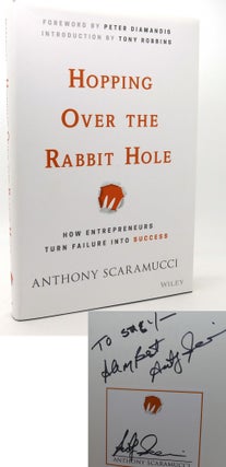 Item #118902 HOPPING OVER THE RABBIT HOLE SIGNED 1st How Entrepreneurs Turn Failure Into Success....