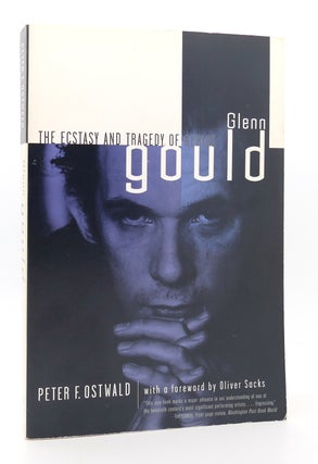 Item #119420 GLENN GOULD The Ecstasy and Tragedy of Genius. Peter Ostwald