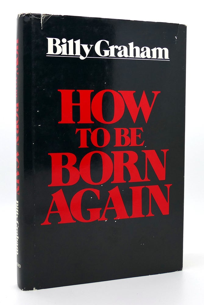 Item #119426 HOW TO BE BORN AGAIN. Billy Graham.