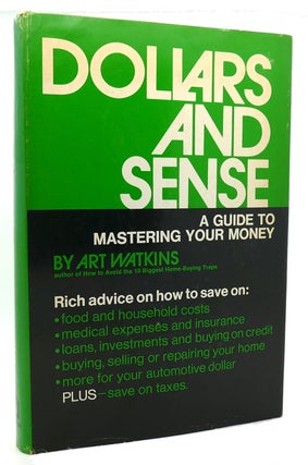 Item #119662 DOLLARS AND SENSE; A guide to mastering your money. A. M. Watkins