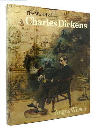Item #119679 THE WORLD OF CHARLES DICKENS. Angus Wilson - Charles Dickens