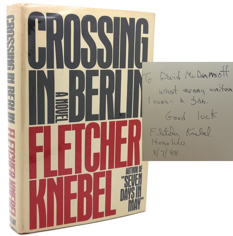 Item #119750 CROSSING IN BERLIN Signed 1st by the Night of Camp David Author. Fletcher Knebel.