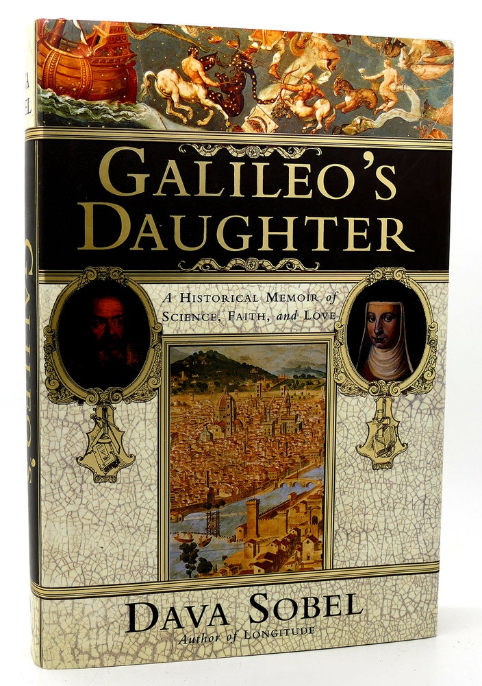 Item #119882 GALILEO'S DAUGHTER A Historical Memoir of Science, Faith and Love. Dava Sobel.