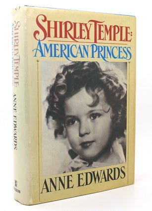 Item #119966 SHIRLEY TEMPLE AMERICAN PRINCESS. Anne Edwards