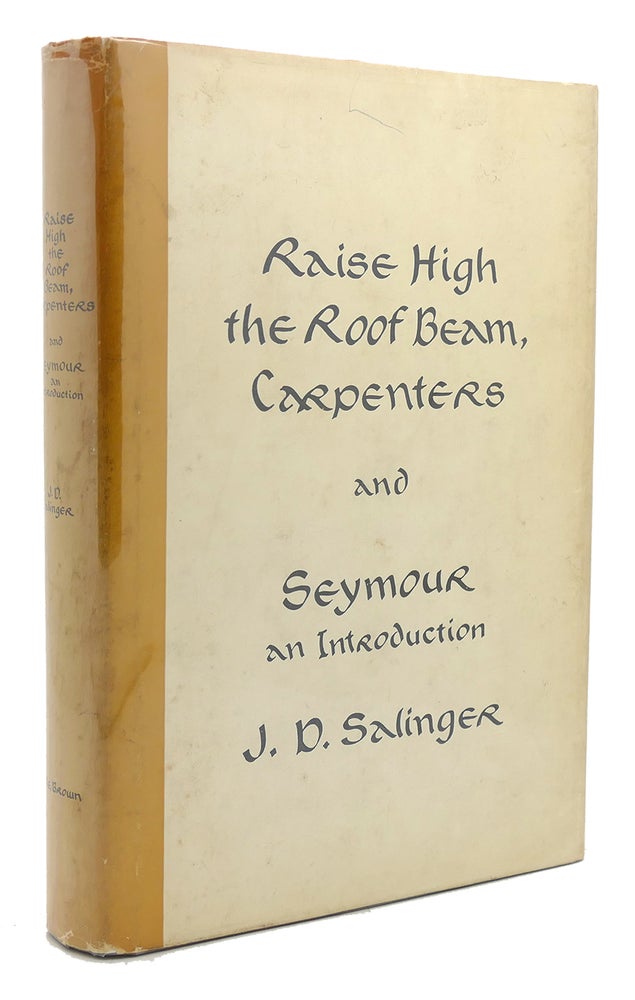 Item #120130 RAISE HIGH THE ROOF BEAM, CARPENTERS AND SEYMOUR AN INTRODUCTION 1st issue. J. D. Salinger.