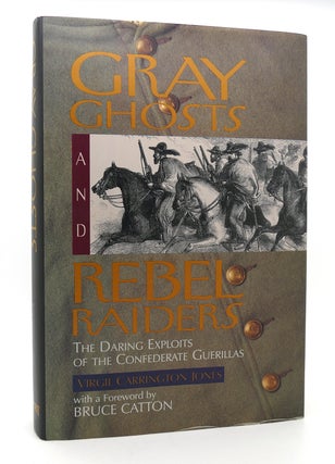 Item #120169 GRAY GHOSTS AND REBEL RAIDERS The Daring Exploits of the Confederate Guerillas....