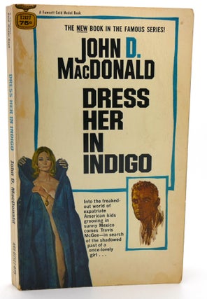 Item #120289 DRESS HER IN INDIGO. John D. MacDonald