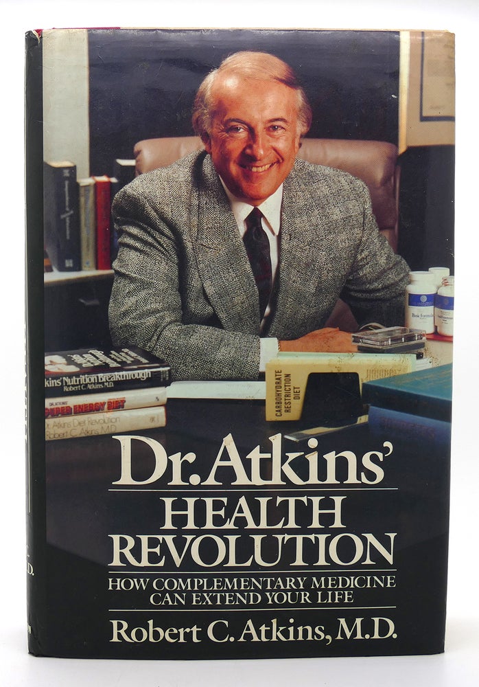Item #120337 DR. ATKINS' HEALTH REVOLUTION How Complementary Medicine Can Extend Your Life. Robert Atkins.
