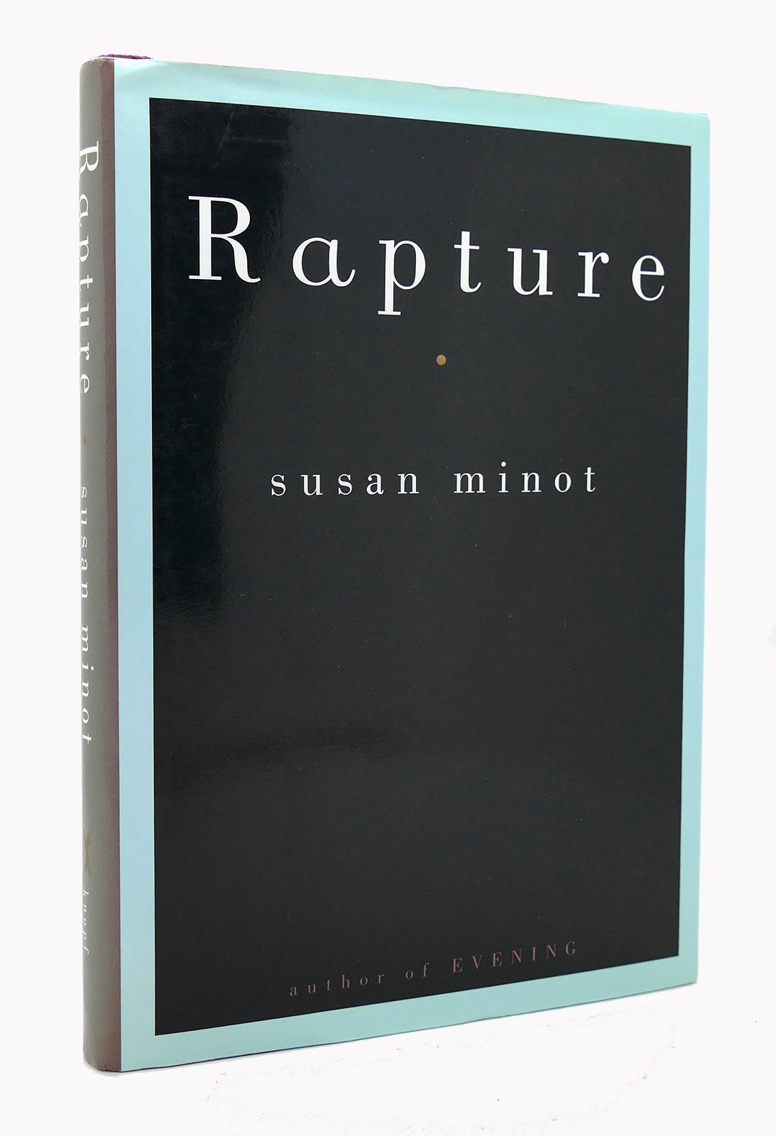 RAPTURE | Susan Minot | First Edition; First Printing