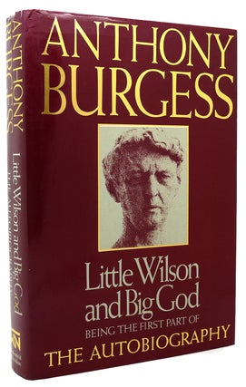 Item #120583 LITTLE WILSON AND BIG GOD. Anthony Burgess