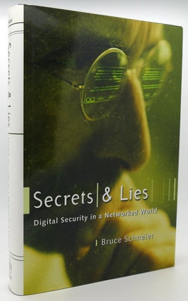Item #120659 SECRETS AND LIES Digital Security in a Networked World. Bruce Schneier