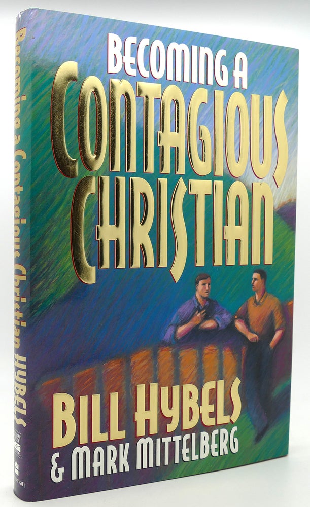 Item #120673 BECOMING A CONTAGIOUS CHRISTIAN. Bill Hybels, Mark Mittelberg.