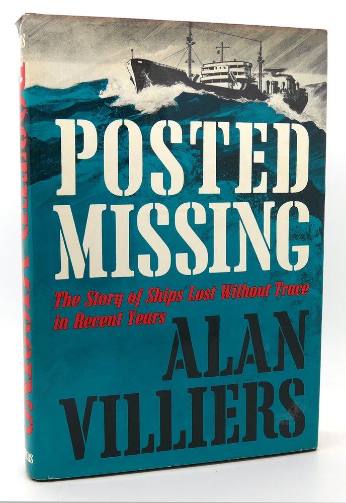 Item #120756 POSTED MISSING The Story of Ships Lost Without Trace in Recent Years. Alan John Villiers.