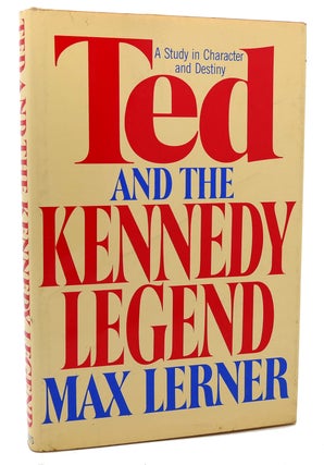 Item #120880 TED AND THE KENNEDY LEGEND. Max Lerner