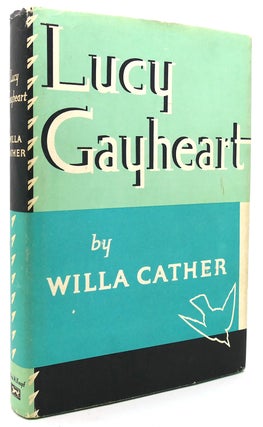 Item #120916 LUCY GAYHEART. Willa Cather