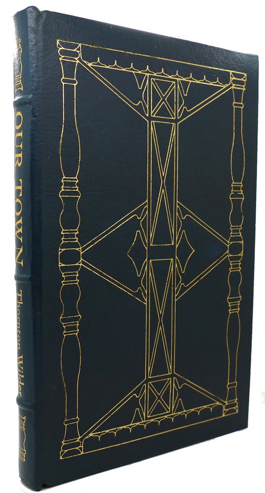 Item #121042 OUR TOWN A PLAY IN THREE ACTS Easton Press. Thornton Wilder.
