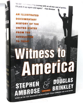 Item #121187 WITNESS TO AMERICA An Illustrated Documentary History of the United States from the...