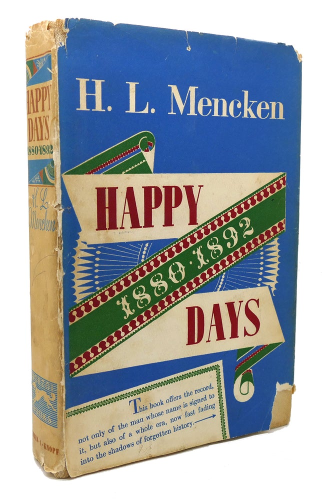Item #121194 HAPPY DAYS. 1880-1892 An Account of His First Twelve Years. H. L. Mencken.