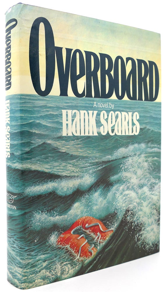 Item #121256 OVERBOARD A Novel. Hank Searls.