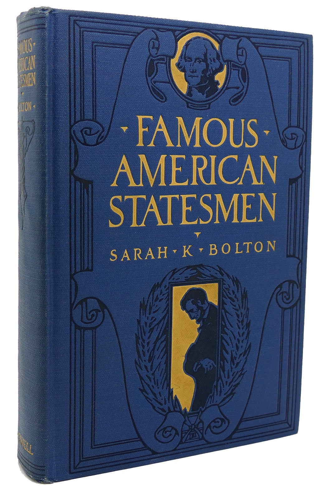 Famous American Statesmen Sarah K Bolton First Edition Thus First Printing