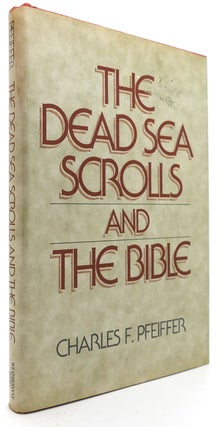 Item #121503 THE DEAD SEA SCROLLS AND THE BIBLE. Charles F. Pfeiffer