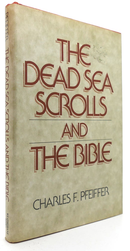 Item #121503 THE DEAD SEA SCROLLS AND THE BIBLE. Charles F. Pfeiffer.