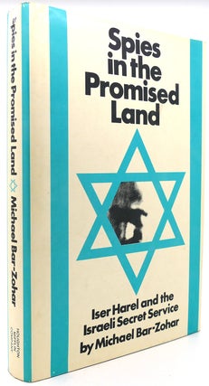 Item #121550 SPIES IN THE PROMISED LAND Iser Harel and the Israeli Secret Service. Michael Bar-Zohar