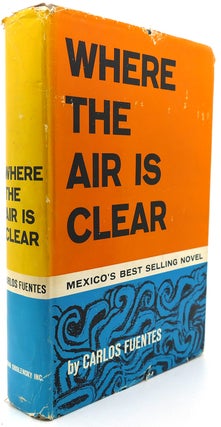 Item #121578 WHERE THE AIR IS CLEAR. Carlos Fuentes